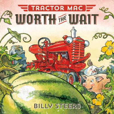 Tractor Mac Worth the Wait - Steers, Billy