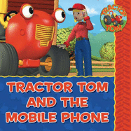 Tractor Tom and the Mobile Phone