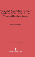 Trade and Navigation Between Spain and the Indies in the Time of the Hapsburgs