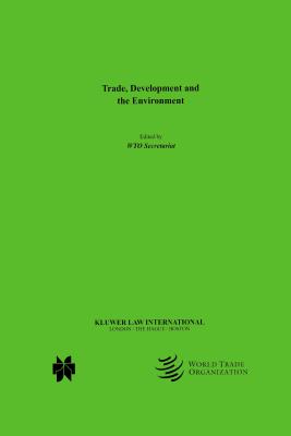 Trade, Development and the Environment - Wto Secretariat