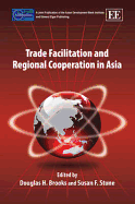 Trade Facilitation and Regional Cooperation in Asia