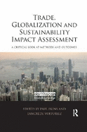 Trade, Globalization and Sustainability Impact Assessment: A Critical Look at Methods and Outcomes