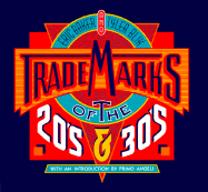 Trade Marks of the 20's and 30's - Baker, Eric, and Tyler, Blik, and Angeli, Primo (Introduction by)