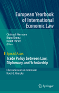 Trade Policy Between Law, Diplomacy and Scholarship: Liber Amicorum in Memoriam Horst G. Krenzler