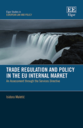 Trade Regulation and Policy in the EU Internal Market: An Assessment Through the Services Directive