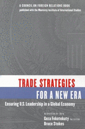 Trade Strategies for a New Era: Ensuring U.S. Leadership in a Global Economy