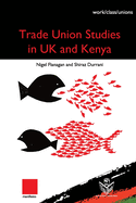 Trade Union Studies in the UK and Kenya