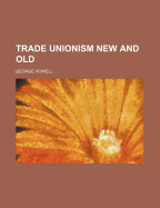 Trade Unionism New and Old