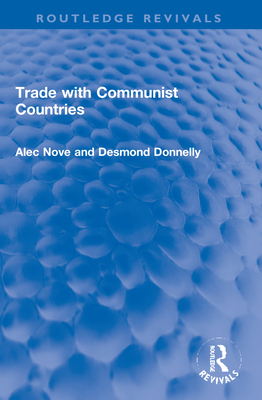 Trade with Communist Countries - Nove, Alec, and Donnelly, Desmond