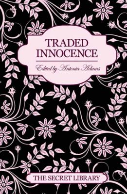 Traded Innocence - Adams, Antonia (Editor)