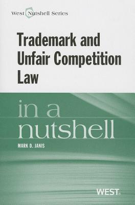 Trademark and Unfair Competition in a Nutshell - Janis, Mark