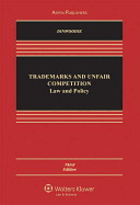 Trademarks and Unfair Competition: Law and Policy, Third Edition