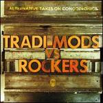 Tradi-Mods vs Rockers: Alternative Takes on Congotronics - Various Artists