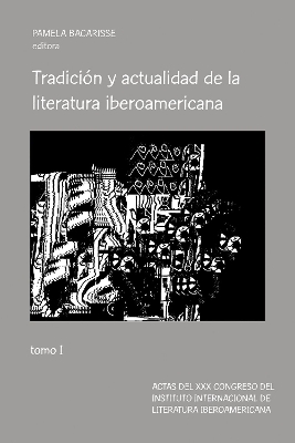 Tradicin y actualidad de la literatura iberoamericana: Tomo I - Bacarisse, Pamela (Editor)