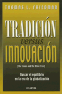 Tradicion Versus Innovacion - Friedman, Thomas L, and Picazo, Rolando Costa (Translated by)