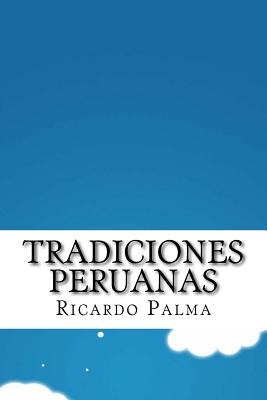 Tradiciones Peruanas - Palma, Ricardo