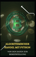 TRADING ALGORITHMIQUE AVEC PYTHON Des donn?es au d?ploiement