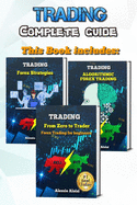 Trading: complete guide for forex trading, investing for beginners: From Zero to Trader + Algorithmic trading + 10 day trading strategies