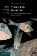 Trading Fish, Saving Fish: The Interaction Between Regimes in International Law