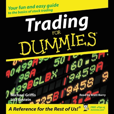 Trading for Dummies - Griffis, Michael, and Epstein, Lita, and Barry, Brett (Read by)