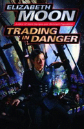 Trading in Danger - Moon, Elizabeth