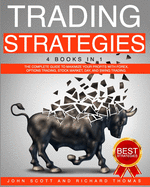 Trading Strategies: 4 Books in 1 the Complete Guide to Maximize Your Profits with Forex, Options Trading, Stock Market, Day, and Swing Trading