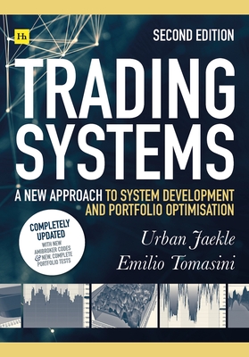 Trading Systems 2nd edition: A new approach to system development and portfolio optimisation - Tomasini, Emilio, and Jaekle, Urban