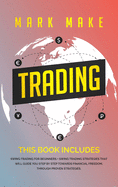 Trading: This book includes: Swing trading for beginners + Swing trading strategies that will guide you step by step towards financial freedom, through proven strategies