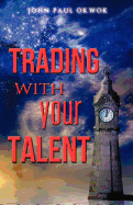 Trading with Your Talent