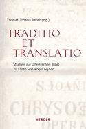 Traditio Et Translatio: Studien Zur Lateinischen Bibel Zu Ehren Von Roger Gryson