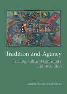 Tradition and Agency: Tracing Cultural Continuity and Invention