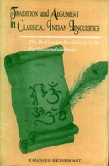 Tradition and Argument in Classical Indian Linguistics: The Bahiranga Pribhasa in the Paribhasendusekhara - Bronkhorst, Johannes