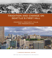 Tradition and Change on Seattle's First Hill: Propriety, Profanity, Pills, and Preservation