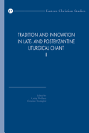 Tradition and Innovation in Late- And Postbyzantine Liturgical Chant II: Proceedings of the Congress Held at Hernen Castle, the Netherlands, 30 October - 3 November 2008