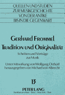 Tradition Und Originalitaet: Schriften Und Vortraege Zur Musik