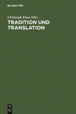 Tradition und Translation - Elsas, Christoph (Editor)