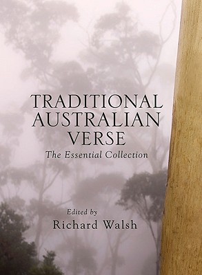 Traditional Australian Verse: The Essential Collection - Walsh, Richard (Editor)