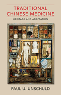 Traditional Chinese Medicine: Heritage and Adaptation