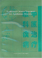 Traditional Chinese Treatment for Ophthalmic Diseases - Hou Jinglun, and Zhang Ou, and Li Guohua (Volume editor)