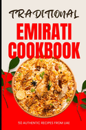 Traditional Emirati Cookbook: 50 Authentic Recipes from UAE