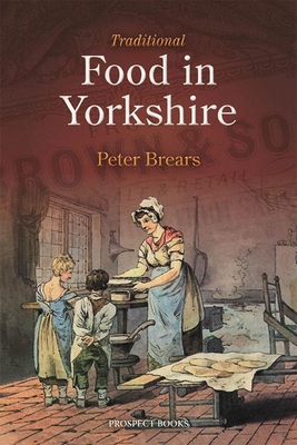 Traditional Food in Yorkshire - Brears, Peter