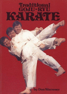 Traditional Goju-Ryu Karate - Warrener, Donald F.