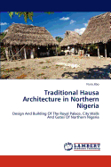 Traditional Hausa Architecture in Northern Nigeria