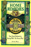 Traditional Home Remedies: Time-Tested Methods for Staying Well-The Natural Way - White, Martha, and Old Farmer's Almanac