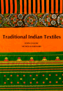 Traditional Indian Textiles - Gillow, John, and Barnard, Nicholas, and Rivers, Victoria Z