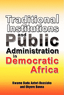 Traditional Institutions and Public Administration in Democratic Africa