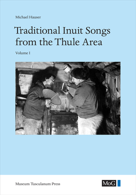 Traditional Inuit Songs from the Thule Area - Hauser, Michael