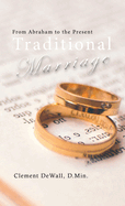 Traditional Marriage: From Abraham to the Present