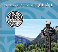 Traditional Music of Ireland [Celtophile 2009] - Various Artists