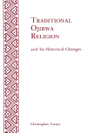 Traditional Ojibwa religion and its historical changes